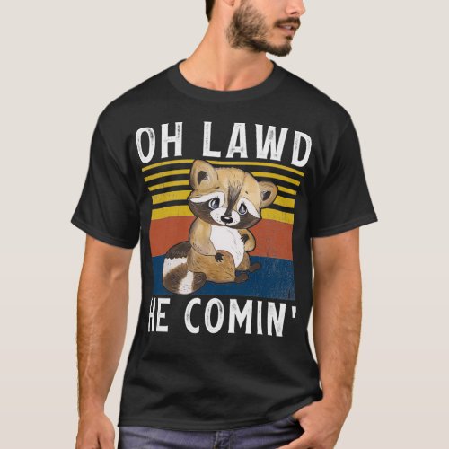 Retro Vintage Style Oh Lawd He Comin Funny Raccoon T_Shirt
