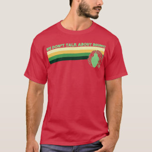 Retro Vintage We Dont Talk About Bruno T-Shirt