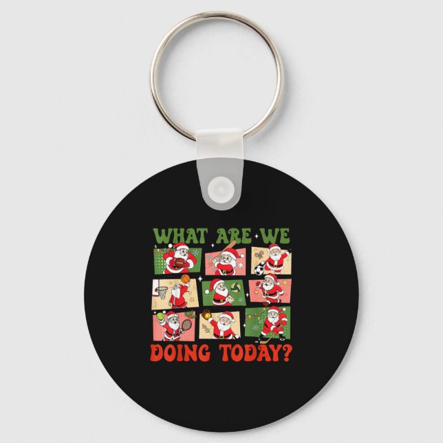 Retro What Are We Doing Today Santa Pe Teacher Tea Keychain (Front)