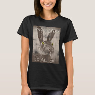 Retro Who The Fck Is Alice Funny Rabbit  T-Shirt