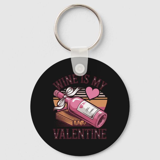 Retro Wine Is My Valentine Funny Drinking Wine Lov Keychain (Front)