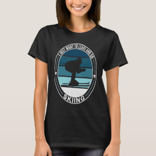 Retro Winter Sports Sunset Ski Funny Skiing Quotes T-Shirt