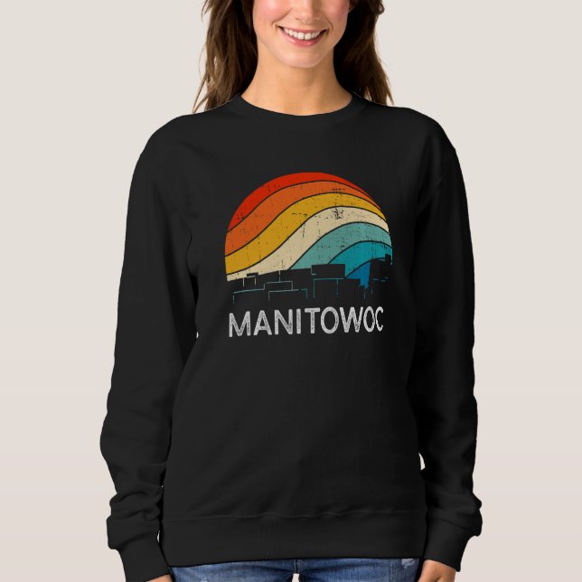 Retro Wisconsin Manitowoc Skyline Vintage Urban Sk Sweatshirt (Front)