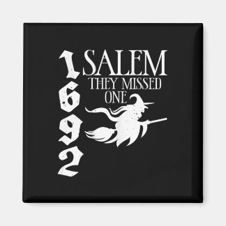 Retro witchy Salem 1692 They Missed One Witch Hall Magnet