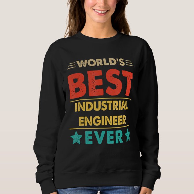 Retro World's Best Industrial Engineer Ever Sweatshirt (Front)