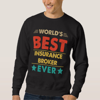 Retro World's Best Insurance Broker Ever Sweatshirt