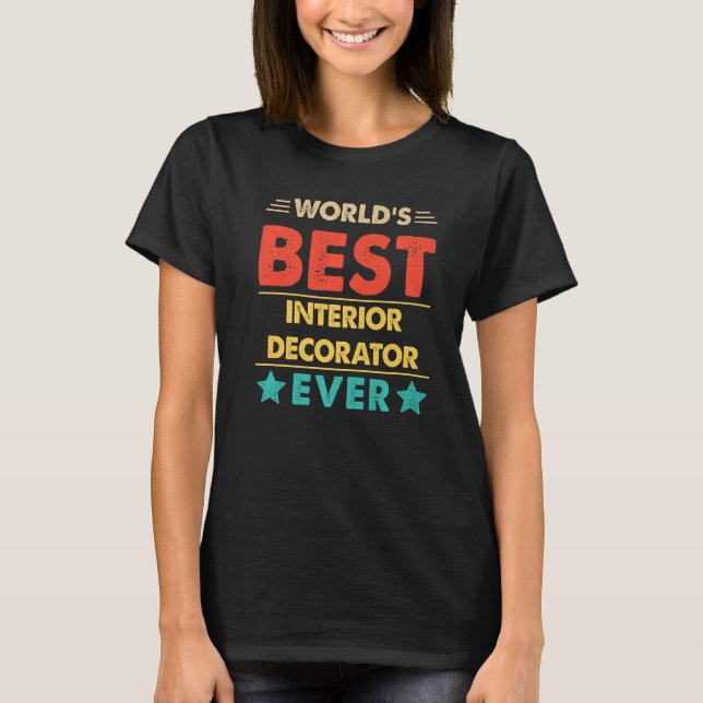 Retro World's Best Interior Decorator Ever T-Shirt (Front)