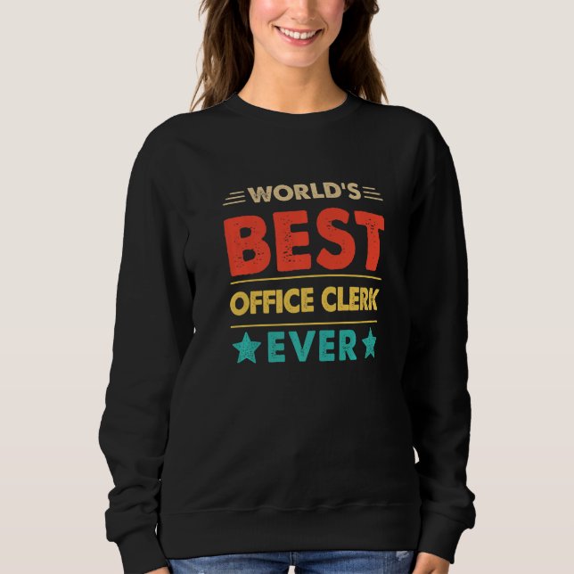 Retro World's Best Office Clerk Ever   Sweatshirt (Front)