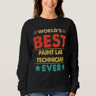 Retro World's Best Paint Lab Technician Ever Sweatshirt
