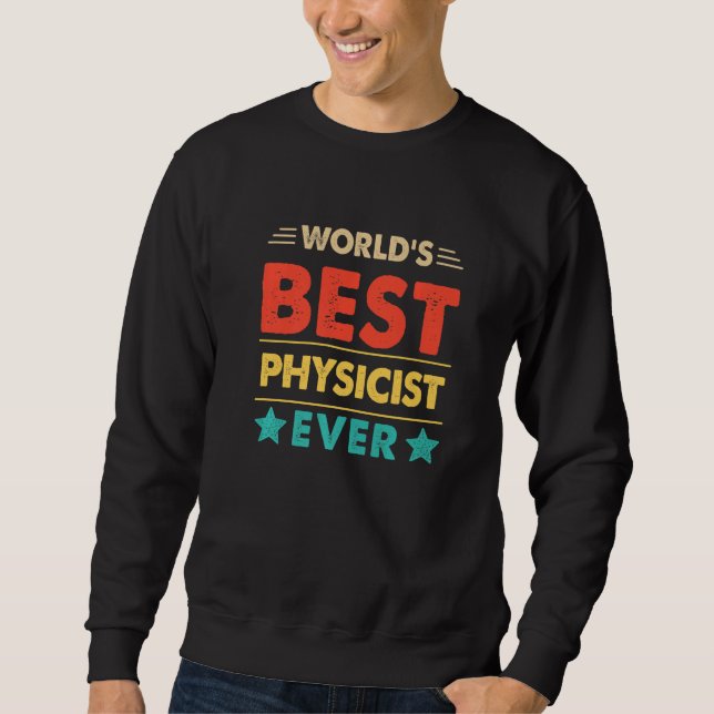Retro World's Best Physicist Ever   Sweatshirt (Front)