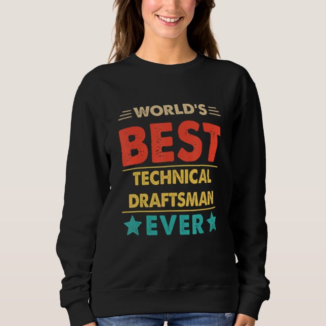 Retro World's Best Technical Draftsman Ever Sweatshirt (Front)