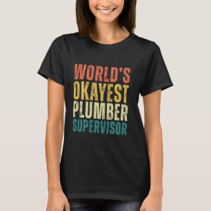 Retro World's Okayest Plumber Supervisor Funny Plu T-Shirt