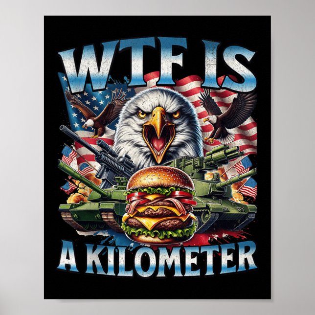 Retro Wtf Is A Kilometer Funny Patriotic American  Poster (Front)