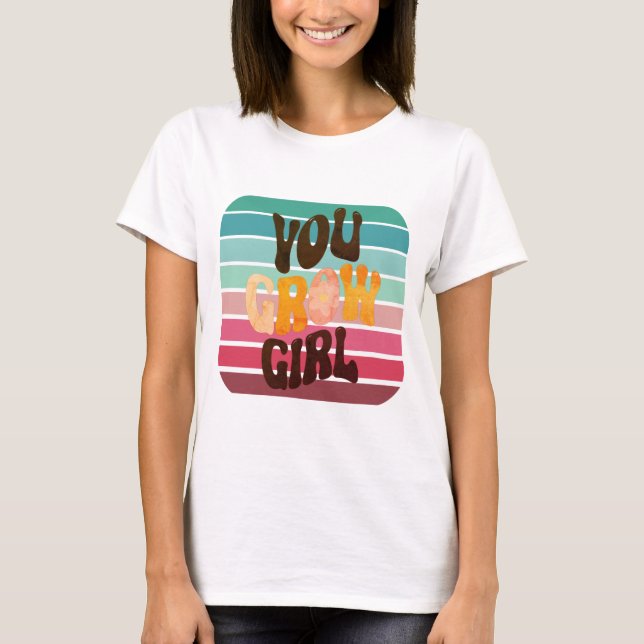 Retro You Grow Girl T-Shirt (Front)