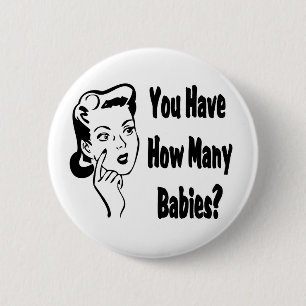 Retro You Have How Many Babies? Button