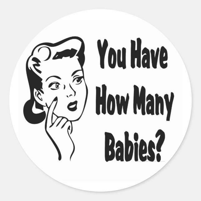 Retro You Have How Many Babies? Classic Round Sticker (Front)