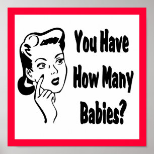 Retro You Have How Many Babies? Poster