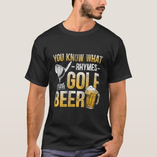 Retro You Know What Rhymes With Golf Beer Golfer G T_Shirt