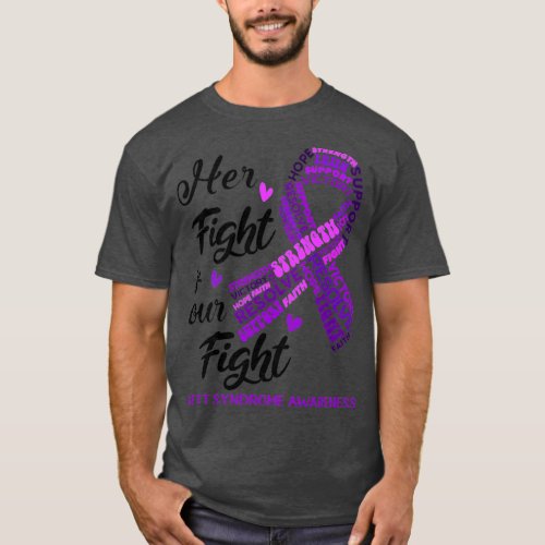 Rett Syndrome Awareness Her Fight is our Fight T_Shirt