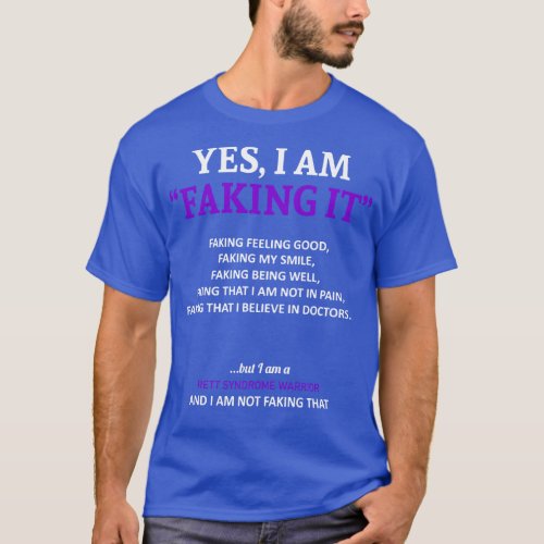Rett Syndrome Awareness I Am Faking It In This Fam T_Shirt