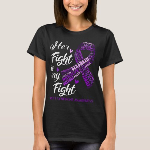 Rett Syndrome Her Fight is my Fight T_Shirt