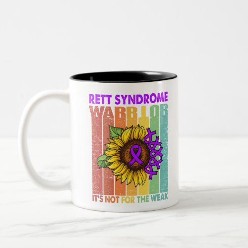 Rett Syndrome Warrior Its Not For The Weak Two_Tone Coffee Mug