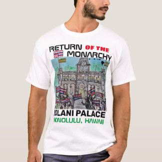 RETURN OF THE MONARCHY IOLANI PALACE T-Shirt