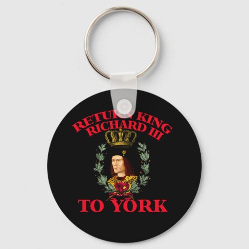 Return Richard the Third to York Keychain