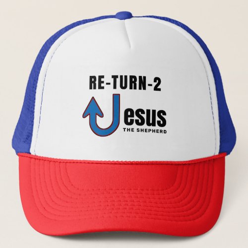 Return To Jesus the Shepherd Evangelist  Trucker Hat