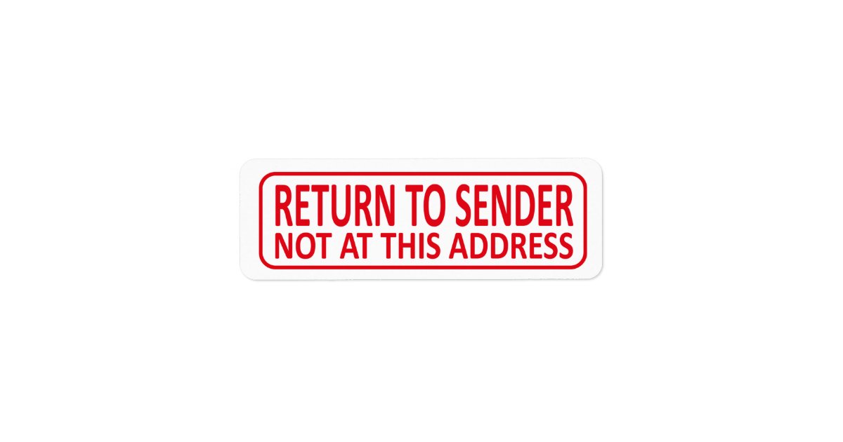 Return To Sender ''Not At This Address'' Label Zazzle