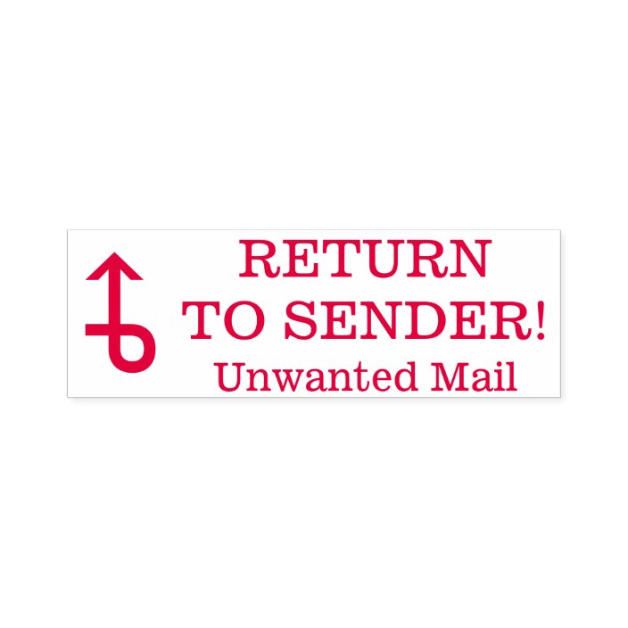 "RETURN TO SENDER!", "Unwanted Mail" Rubber Stamp