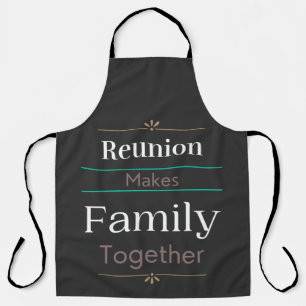 Reunion Makes Family Together Apron