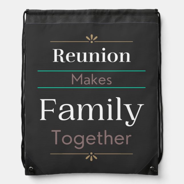 Reunion Makes Family Together  Drawstring Bag (Front)