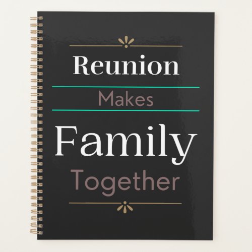 Reunion Makes Family Together  Planner