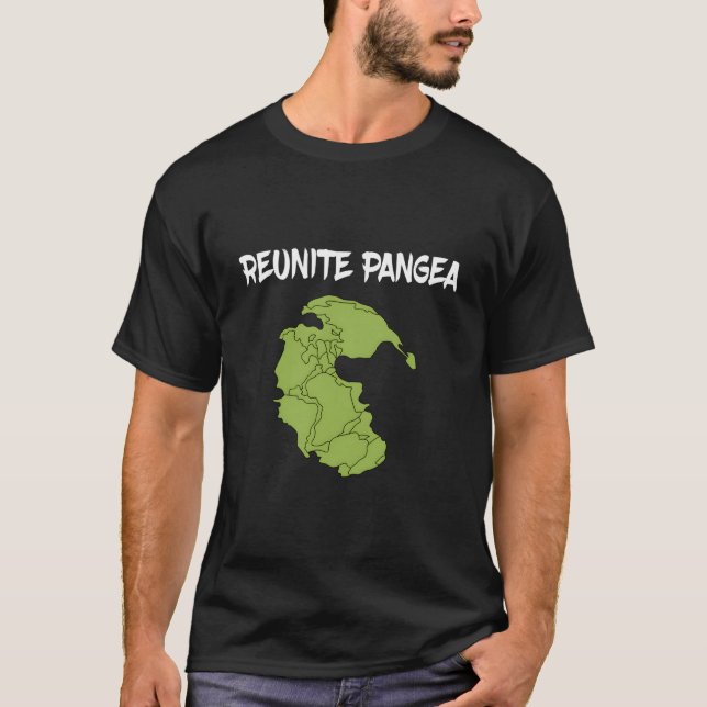 Reunite Pangea Eh Science Geologist Geology T-Shirt (Front)