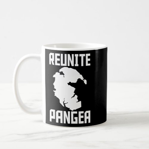 Reunite Pangea Geologist Scientist Paleontologist  Coffee Mug