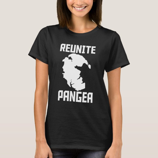 Reunite Pangea Geologist Scientist Paleontologist  T-Shirt (Front)