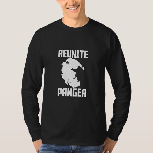 Reunite Pangea Geologist Scientist Paleontologist  T_Shirt