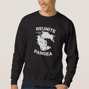Reunite Pangea Geology For A Geologist Sweatshirt