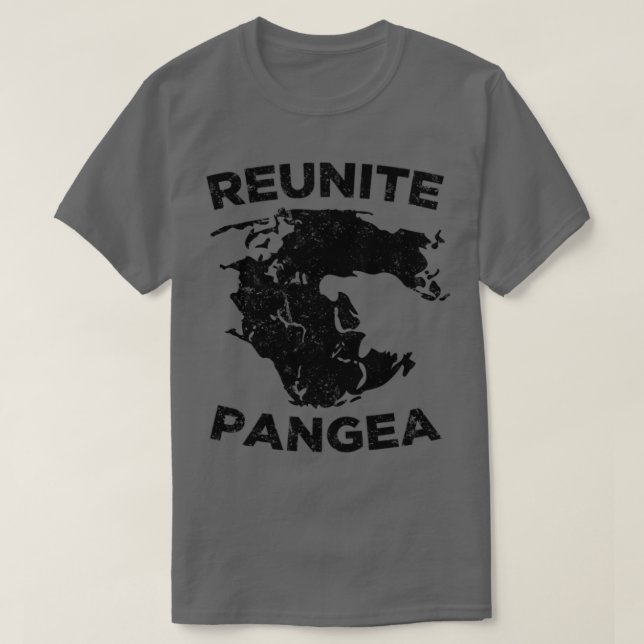Reunite Pangea Geology Humor T-Shirt (Design Front)