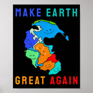 Reunite Pangea Make Earth Great Again T Shirt  Poster