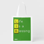 Life 
 Is a 
 Blessing
   Reusable Bag Reusable Grocery Bags