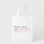 Keep calm and  Reusable Bag Reusable Grocery Bags