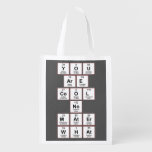 you
 are
 cool
 no
 mater
 what  Reusable Bag Reusable Grocery Bags