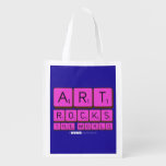 ART
 ROCKS
 THE WORLD  Reusable Bag Reusable Grocery Bags