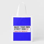 make your own street sign  Reusable Bag Reusable Grocery Bags