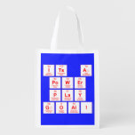 ITS A
 POWER
 PLAY
 GOAL!  Reusable Bag Reusable Grocery Bags