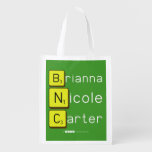 Brianna
 Nicole
 Carter  Reusable Bag Reusable Grocery Bags