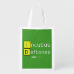 Incubus
 Deftones  Reusable Bag Reusable Grocery Bags