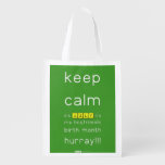keep
 calm 
 it's JULY,it's
 my boyfriends
 birth month
 hurray!!!  Reusable Bag Reusable Grocery Bags